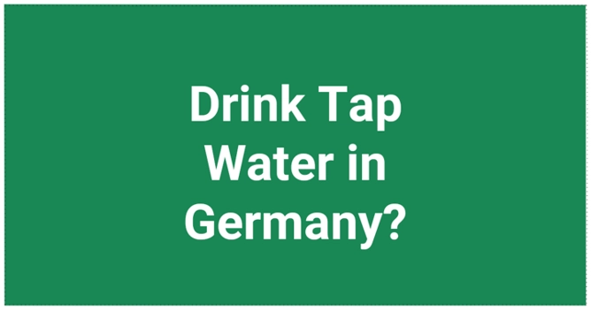 Tap Water (Leitungswasser) is Drinkable in Germany?